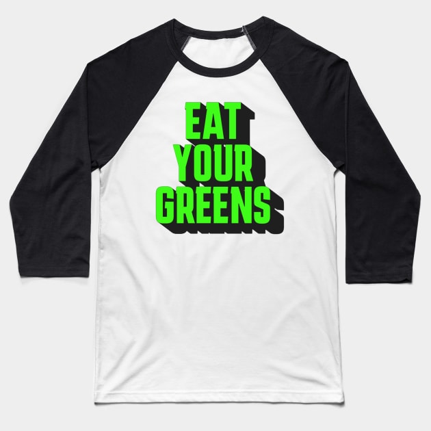 eat your greens Baseball T-Shirt by la chataigne qui vole ⭐⭐⭐⭐⭐